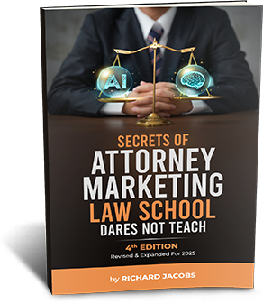 Secrets Of Attorney Marketing Law School Dares Not Teach