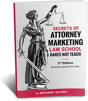 Secrets of Attorney Marketing Law School Dares Not Teach